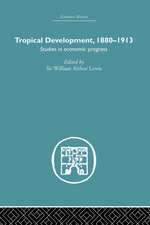 Tropical Development: 1880-1913