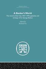 Banker's World: The Revival of the City 1957-1970