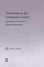 Somewhat on the Community System: Representations of Fourierism in the Works of Nathaniel Hawthorne