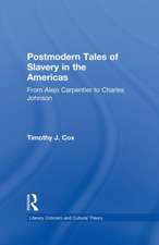 Postmodern Tales of Slavery in the Americas: From Alejo Carpentier to Charles Johnson