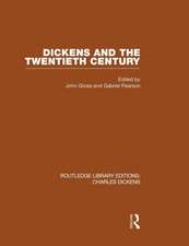 Dickens and the Twentieth Century (RLE Dickens): Routledge Library Editions: Charles Dickens Volume 6