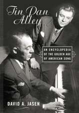 Tin Pan Alley: An Encyclopedia of the Golden Age of American Song