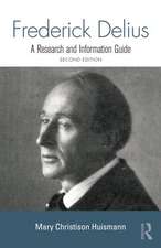 Frederick Delius: A Research and Information Guide