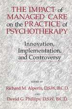 The Impact Of Managed Care On The Practice Of Psychotherapy: Innovations, Implementation And Controversy