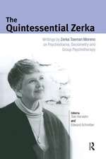 The Quintessential Zerka: Writings by Zerka Toeman Moreno on Psychodrama, Sociometry and Group Psychotherapy