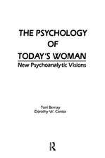 The Psychology of Today's Woman: New Psychoanalytic Visions