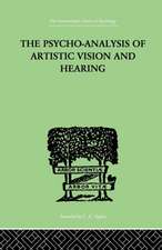 The Psycho-Analysis Of Artistic Vision And Hearing: An Introduction to a Theory of Unconscious Perception