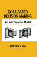 Goal-based Decision Making: An Interpersonal Model