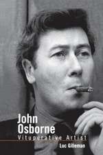 John Osborne: Vituperative Artist