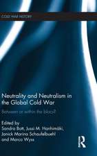 Neutrality and Neutralism in the Global Cold War: Between or Within the Blocs?