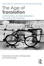 The Age of Translation: A Commentary on Walter Benjamin’s ‘The Task of the Translator'