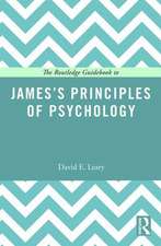 The Routledge Guidebook to James’s Principles of Psychology