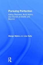 Pursuing Perfection: Eating Disorders, Body Myths, and Women at Midlife and Beyond