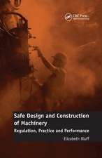 Safe Design and Construction of Machinery: Regulation, Practice and Performance