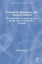 Polyamory, Monogamy, and American Dreams: The Stories We Tell about Poly Lives and the Cultural Production of Inequality