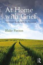 At Home with Grief: Continued Bonds with the Deceased