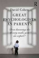 Great Psychologists as Parents: Does knowing the theory make you an expert?