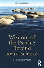 Wisdom of the Psyche: Beyond neuroscience