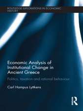 Economic Analysis of Institutional Change in Ancient Greece: Politics, Taxation and Rational Behaviour