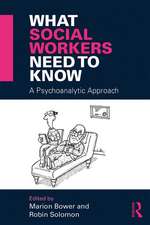 What Social Workers Need to Know: A Psychoanalytic Approach