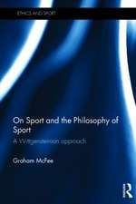 On Sport and the Philosophy of Sport: A Wittgensteinian Approach