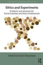 Ethics and Experiments: Problems and Solutions for Social Scientists and Policy Professionals