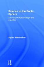 Science in the Public Sphere: A history of lay knowledge and expertise