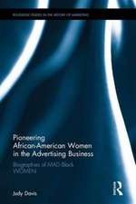 Pioneering African-American Women in the Advertising Business: Biographies of MAD Black WOMEN