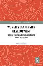 Women's Leadership Development: Caring Environments and Paths to Transformation