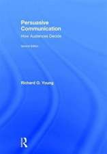Persuasive Communication: How Audiences Decide
