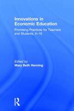 Innovations in Economic Education: Promising Practices for Teachers and Students, K–16