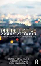 Pre-reflective Consciousness: Sartre and Contemporary Philosophy of Mind