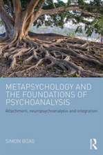 Metapsychology and the Foundations of Psychoanalysis: Attachment, neuropsychoanalysis and integration