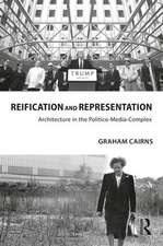 Reification and Representation: Architecture in the Politico-Media-Complex