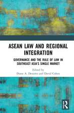 ASEAN Law and Regional Integration: Governance and the Rule of Law in Southeast Asia’s Single Market