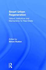 Smart Urban Regeneration: Visions, Institutions and Mechanisms for Real Estate