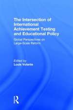 The Intersection of International Achievement Testing and Educational Policy: Global Perspectives on Large-Scale Reform