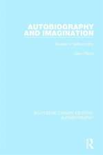 Autobiography and Imagination: Studies in Self-scrutiny