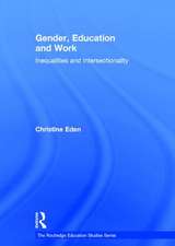 Gender, Education and Work: Inequalities and Intersectionality