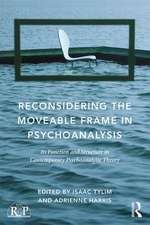 Reconsidering the Moveable Frame in Psychoanalysis: Its Function and Structure in Contemporary Psychoanalytic Theory