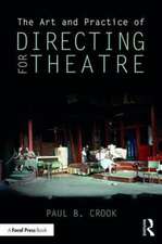 The Art and Practice of Directing for Theatre