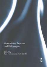 Materialities, Textures and Pedagogies