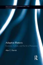 Adaptive Rhetoric: Evolution, Culture, and the Art of Persuasion