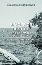 Spaces of Justice: Peripheries, Passages, Appropriations