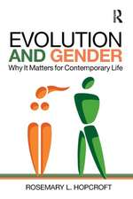 Evolution and Gender: Why It Matters for Contemporary Life