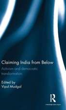 Claiming India from Below: Activism and democratic transformation