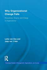 Why Organizational Change Fails: Robustness, Tenacity, and Change in Organizations