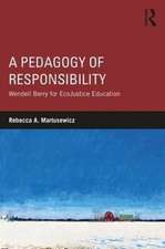 A Pedagogy of Responsibility: Wendell Berry for EcoJustice Education