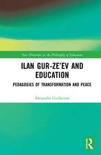 Ilan Gur-Ze’ev and Education: Pedagogies of Transformation and Peace