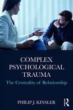 Complex Psychological Trauma: The Centrality of Relationship